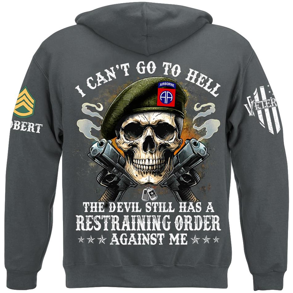 Veteran Skull I Can't Go To Hell The Devil Still Has A Restraining Order Against Me Custom Shirt For US Veteran Dad Grandpa H2511 Trna