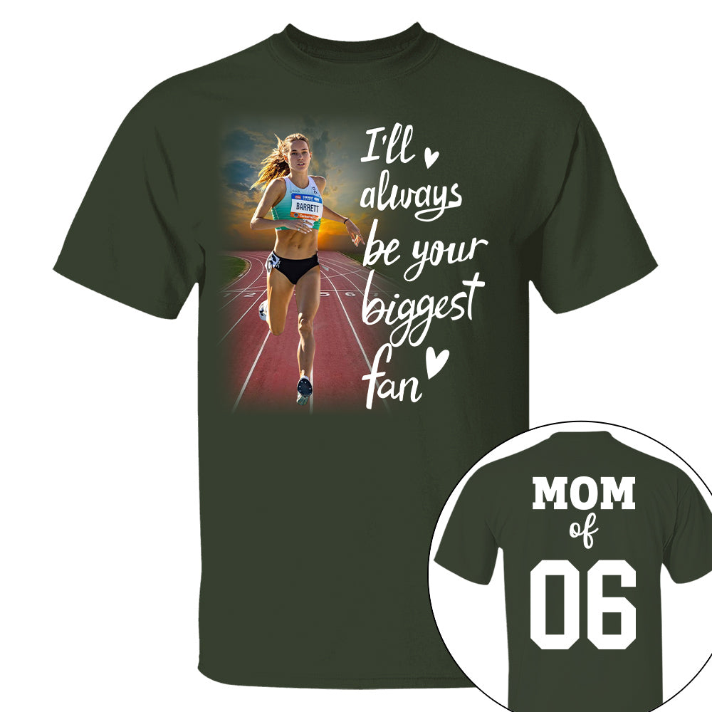 Personalized I’ll Always Be Your Biggest Fan, Custom Runner Photo T-Shirt, Track and Field Mom Gift Na02 Nh00