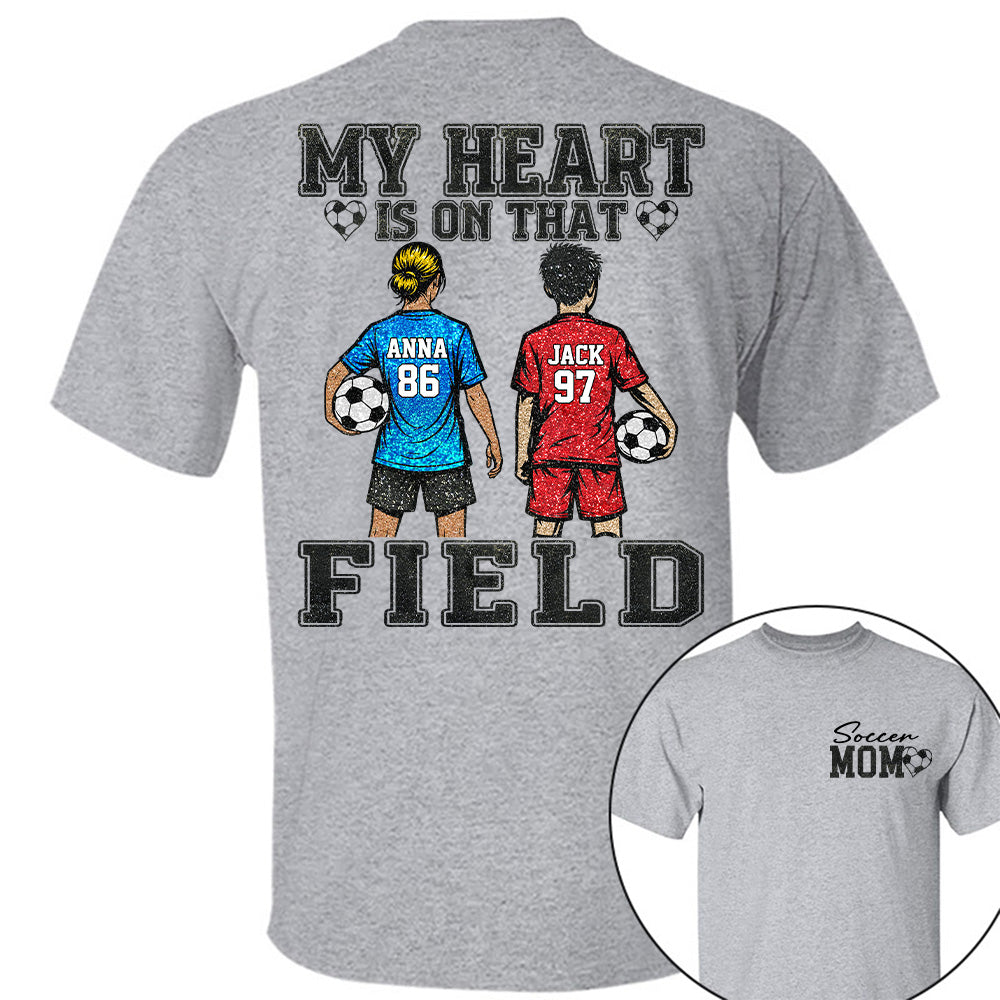 My Heart Is On That Field , Personalized Kids Name Number Soccer Shirt, Game Day Mom Gift Na02 T24