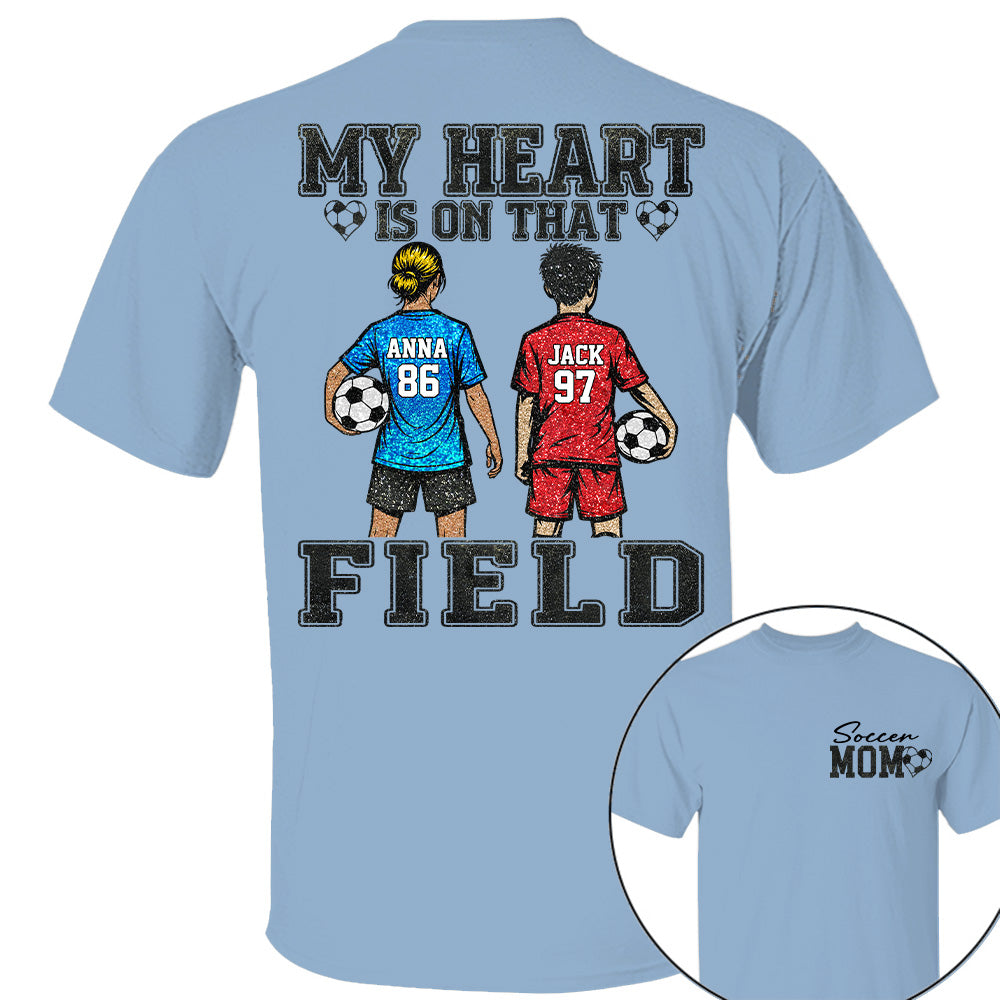 My Heart Is On That Field , Personalized Kids Name Number Soccer Shirt, Game Day Mom Gift Na02 T24