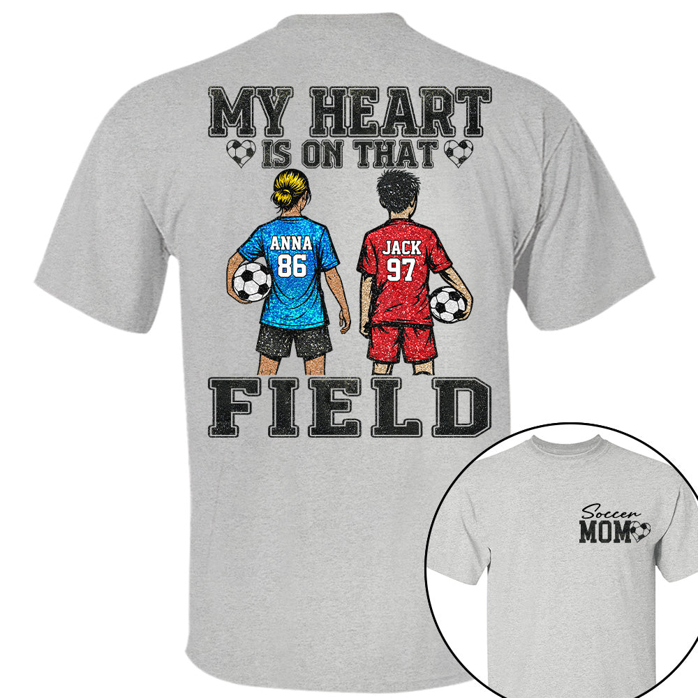 My Heart Is On That Field , Personalized Kids Name Number Soccer Shirt, Game Day Mom Gift Na02 T24