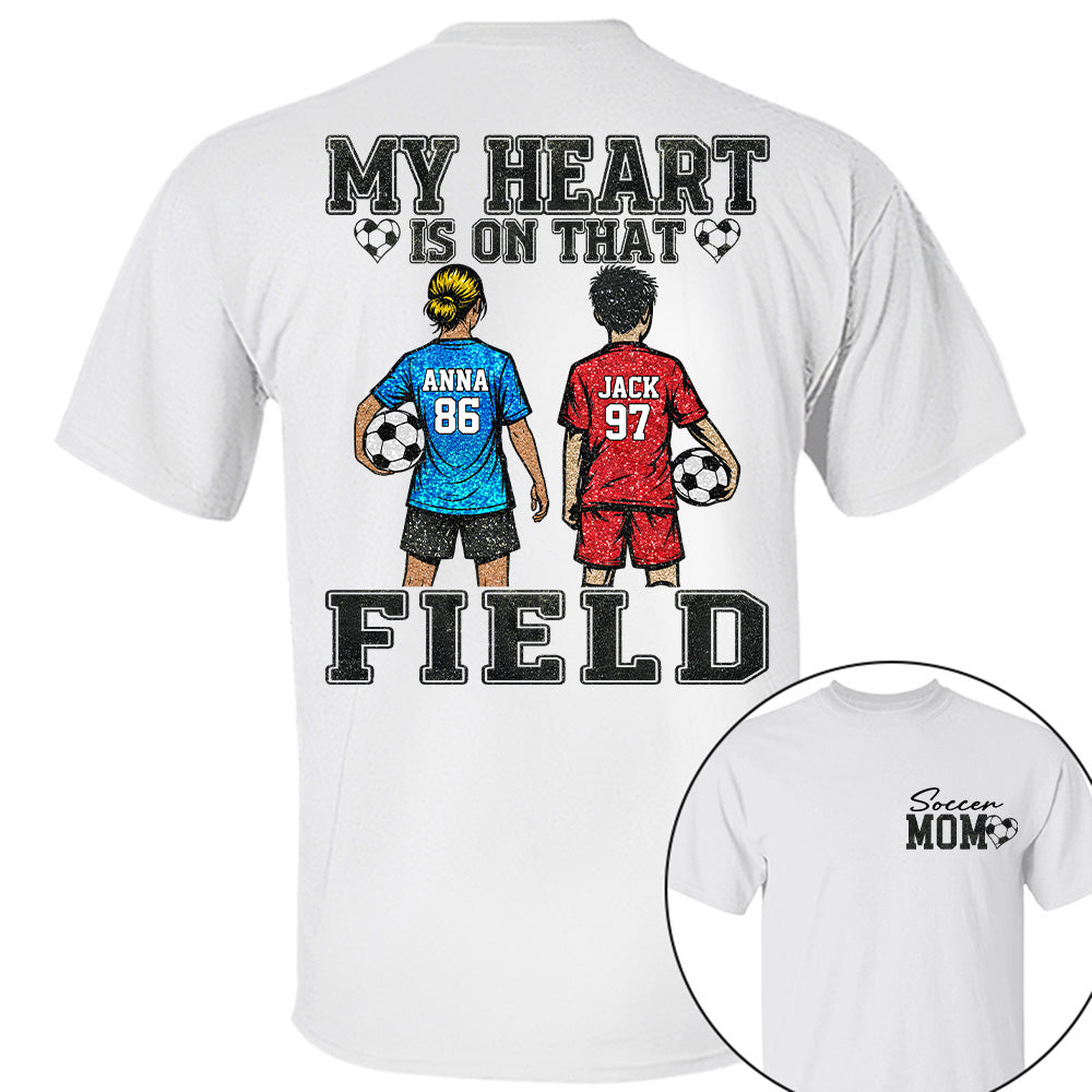 My Heart Is On That Field , Personalized Kids Name Number Soccer Shirt, Game Day Mom Gift Na02 T24