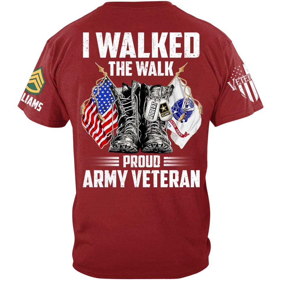 I Walked The Walk Proud US Veteran Custom Shirt For All Military Branches Veteran H2511 Trna