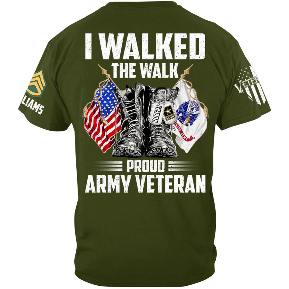 I Walked The Walk Proud US Veteran Custom Shirt For All Military Branches Veteran H2511 Trna