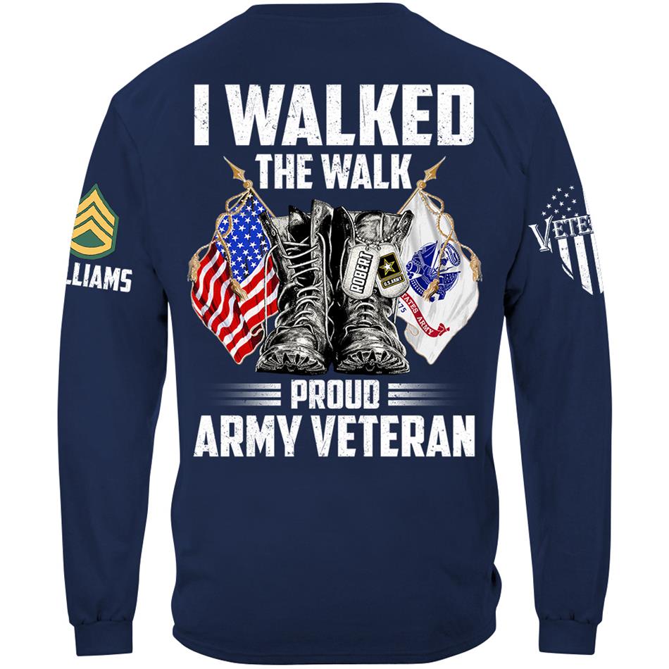 I Walked The Walk Proud US Veteran Custom Shirt For All Military Branches Veteran H2511 Trna