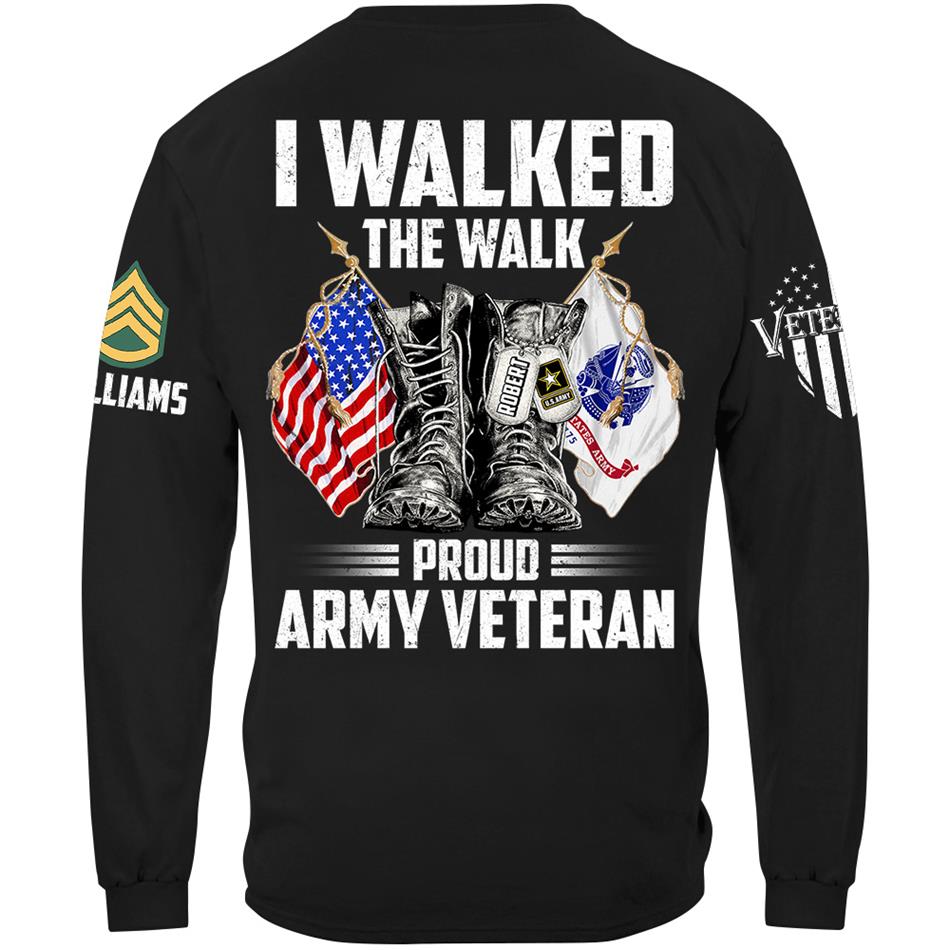 I Walked The Walk Proud US Veteran Custom Shirt For All Military Branches Veteran H2511 Trna