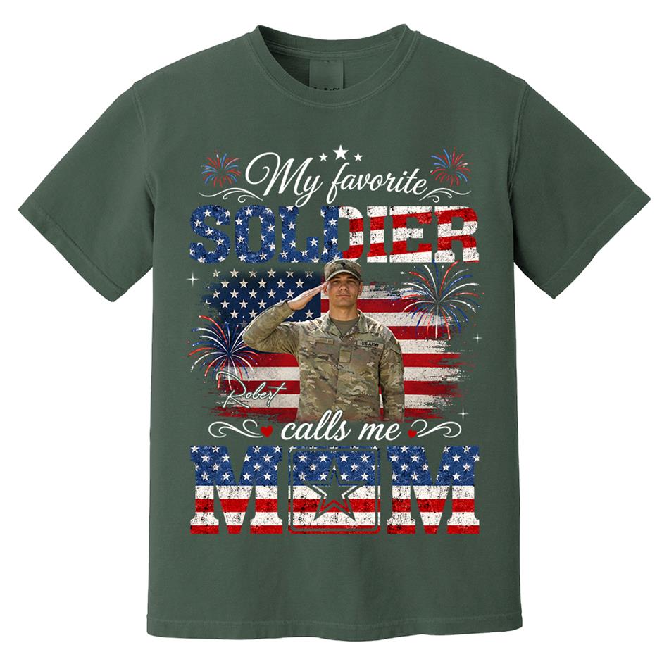 My Favorite Soldier Calls Me Mom Custom Photo Shirt For Proud Mom Dad Grandma 4Th July Shirt H2511 Trna