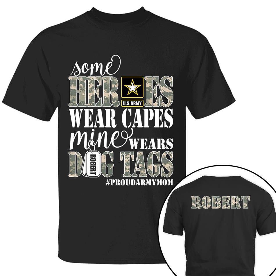 Some Heroes Wear Capes Mine Wears Dog Tags Proud Army Mom Aunt Grandma Sister Shirt H2511 Trna