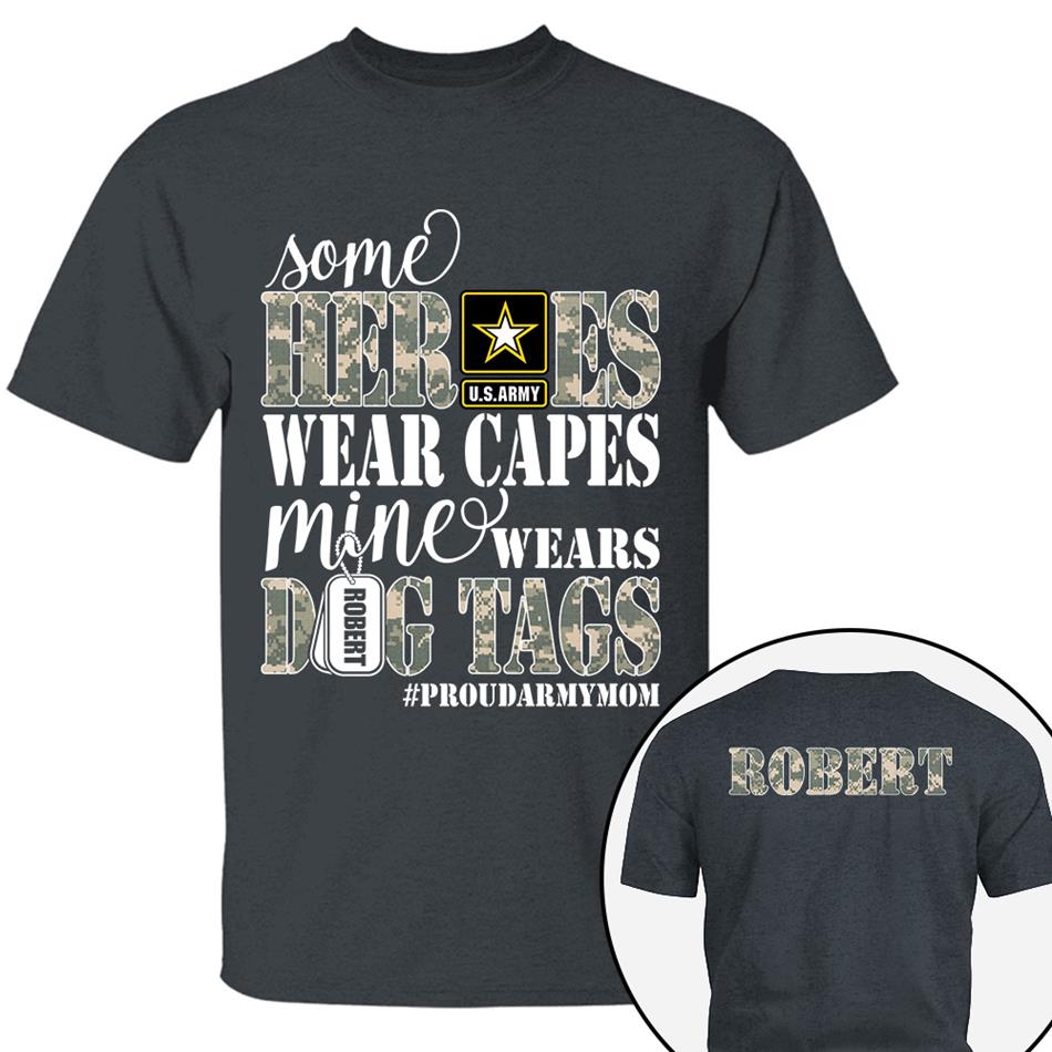 Some Heroes Wear Capes Mine Wears Dog Tags Proud Army Mom Aunt Grandma Sister Shirt H2511 Trna