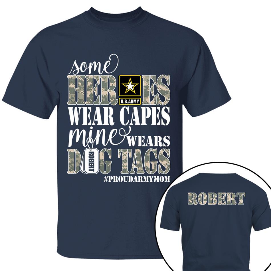 Some Heroes Wear Capes Mine Wears Dog Tags Proud Army Mom Aunt Grandma Sister Shirt H2511 Trna