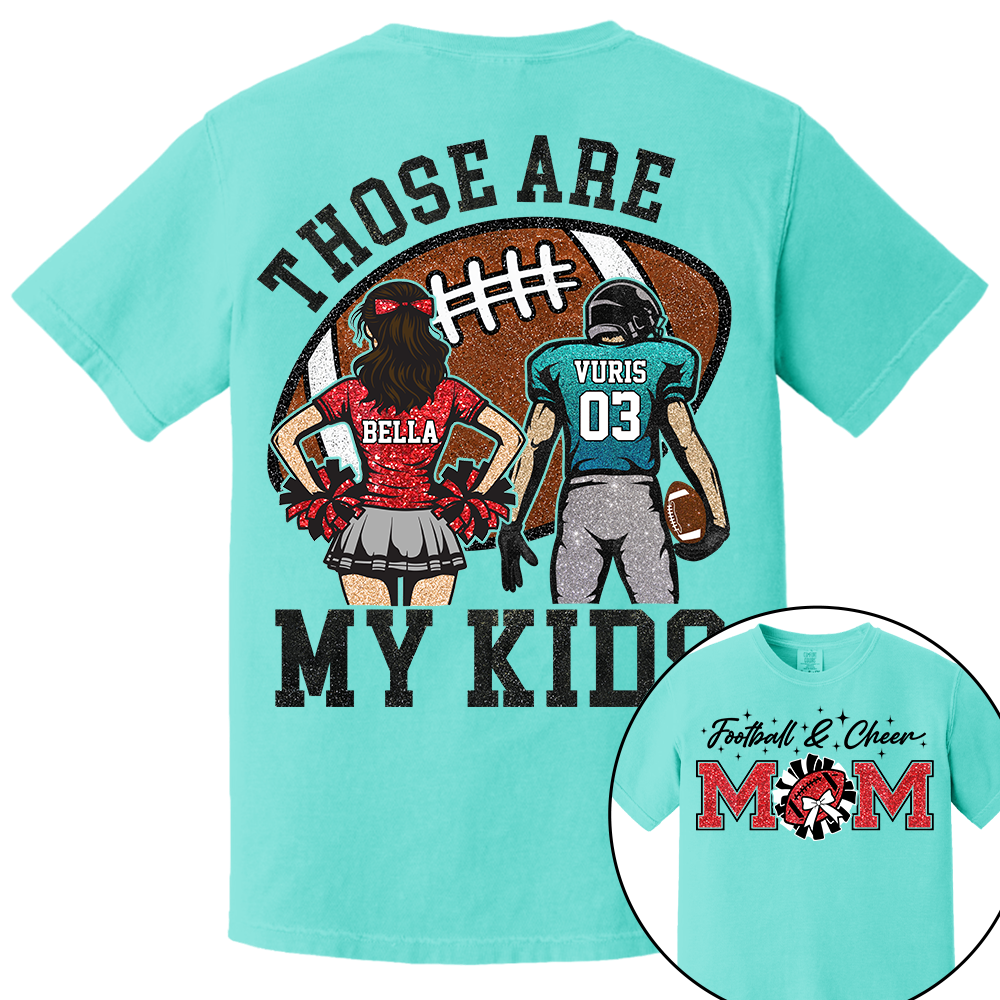 Those Are My Kids Personalized Football And Cheer Mom Grandma  Shirt Gift For Sport Family T1807 TH23