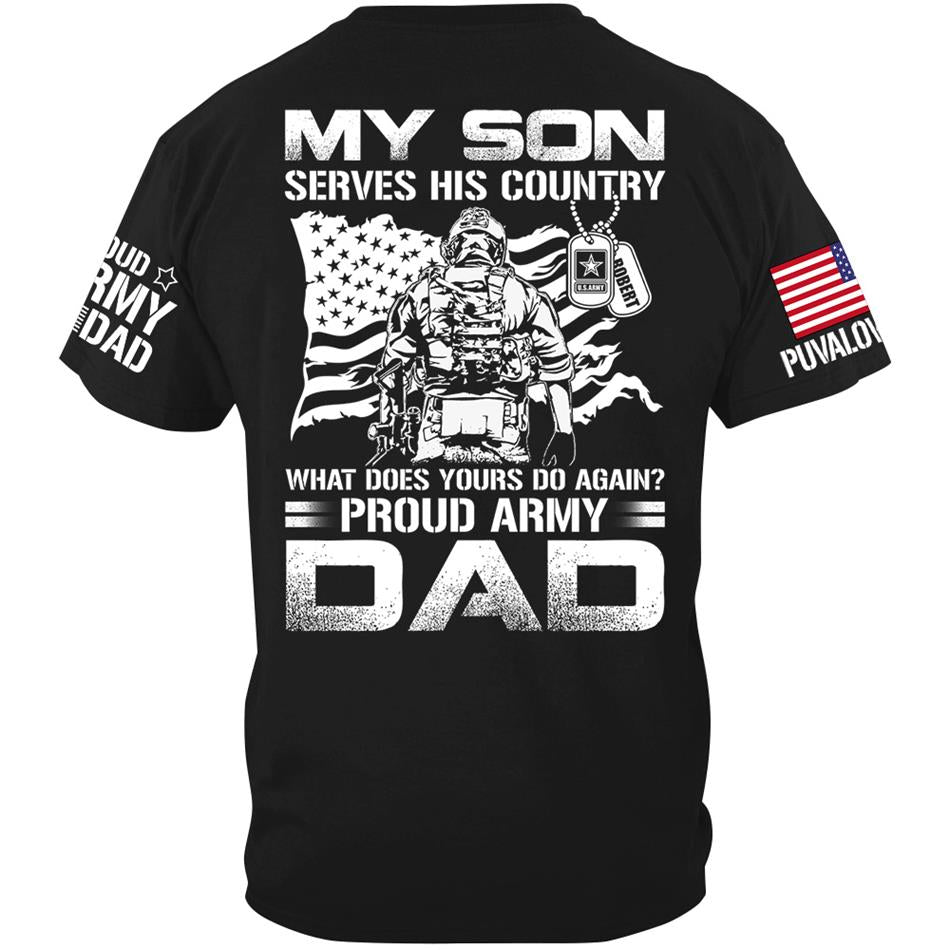 My Son Serves His Country What Does Yours Do Again Proud Army Mom Dad Sister Grandma Custom Shirt For Military Family H2511 Trna