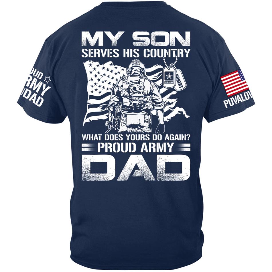 My Son Serves His Country What Does Yours Do Again Proud Army Mom Dad Sister Grandma Custom Shirt For Military Family H2511 Trna