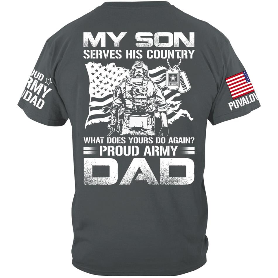 My Son Serves His Country What Does Yours Do Again Proud Army Mom Dad Sister Grandma Custom Shirt For Military Family H2511 Trna