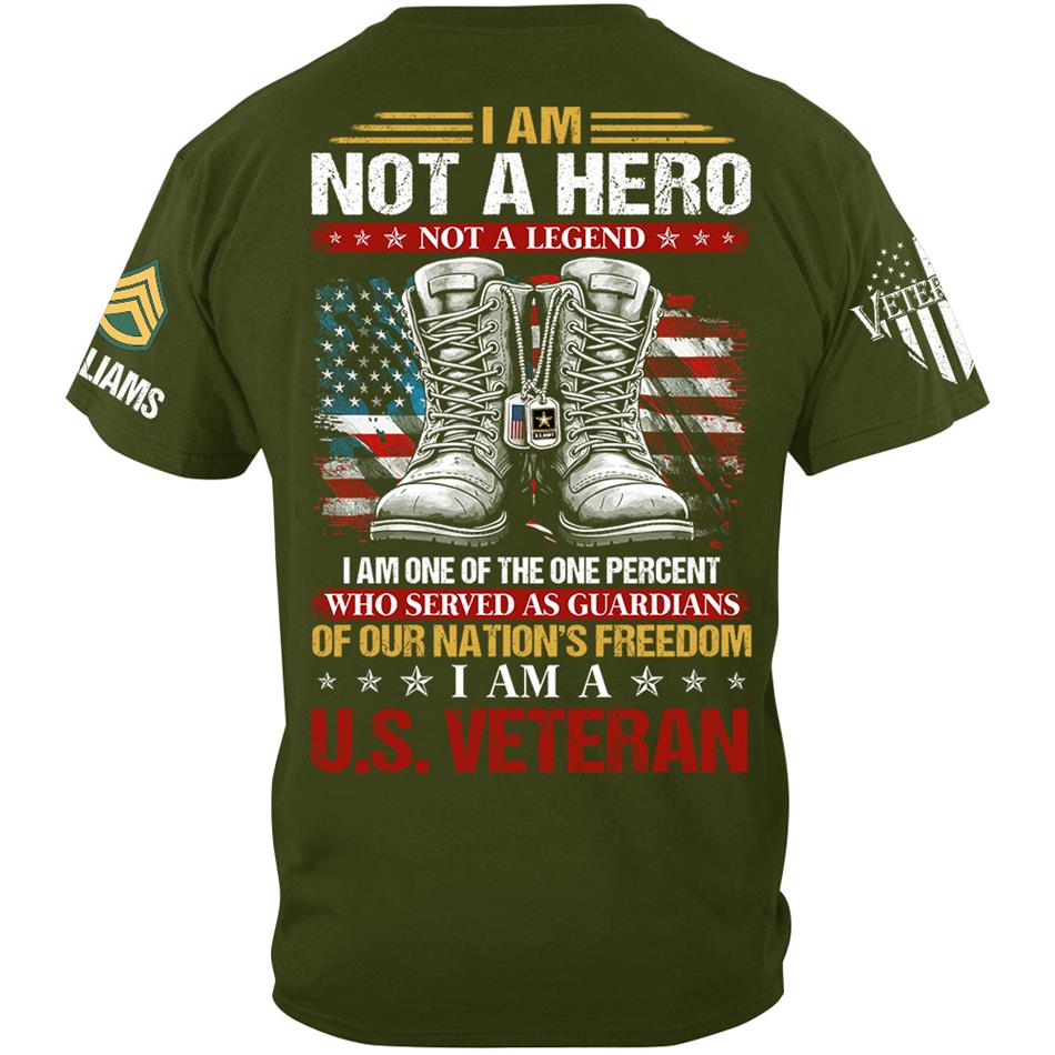 I Am Not A Hero Not A Legend I Am A US Veteran Custom Shirt Gift For US Veteran Flag Combat Boots Veterans Day Shirt H2511 Trna