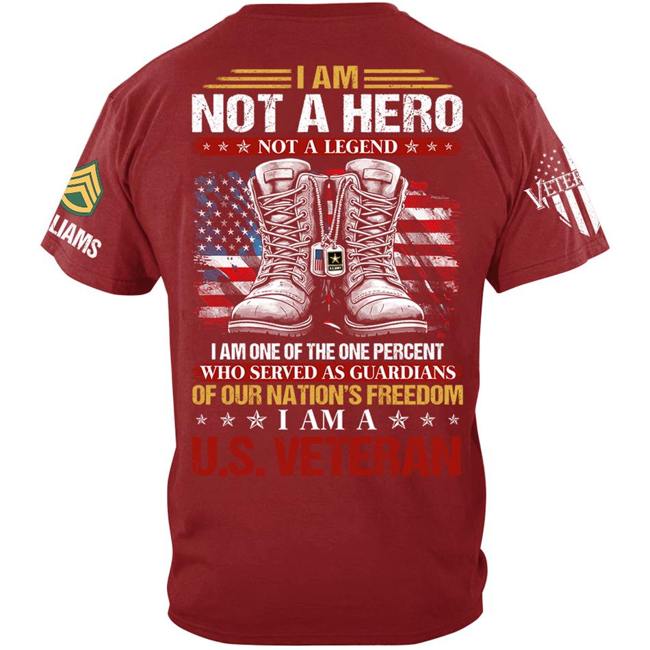 I Am Not A Hero Not A Legend I Am A US Veteran Custom Shirt Gift For US Veteran Flag Combat Boots Veterans Day Shirt H2511 Trna
