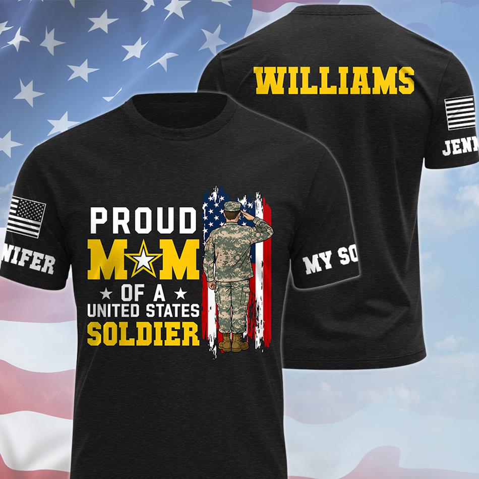 Proud Mom Of A US Soldier Custom All Over Print Shirt Hoodie Gift For Army Mom Dad Wife Military Family Shirt H2511 Trna