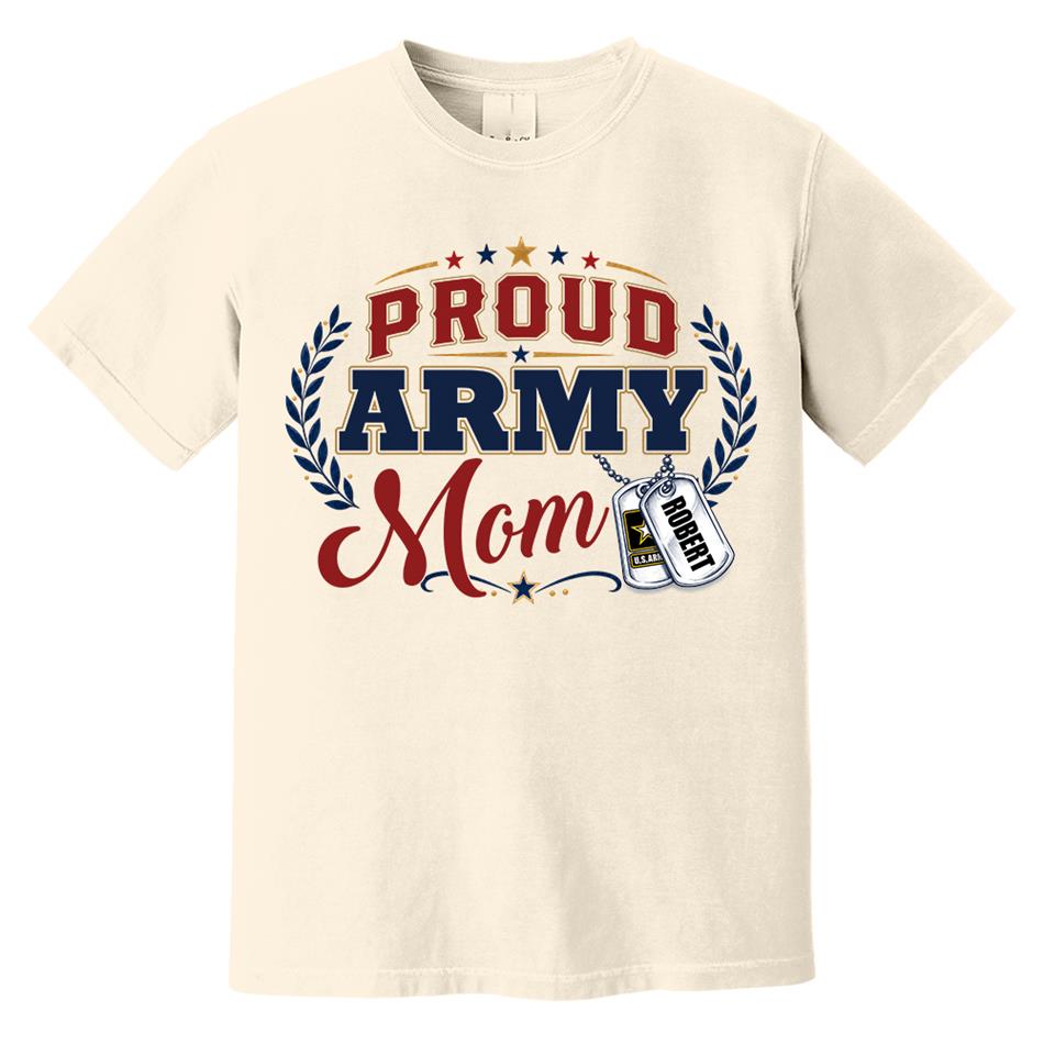 Proud Army Mom Custom Shirt For Proud Military Mom Sister Wife Grandma 4Th July Shirt H2511 Trna