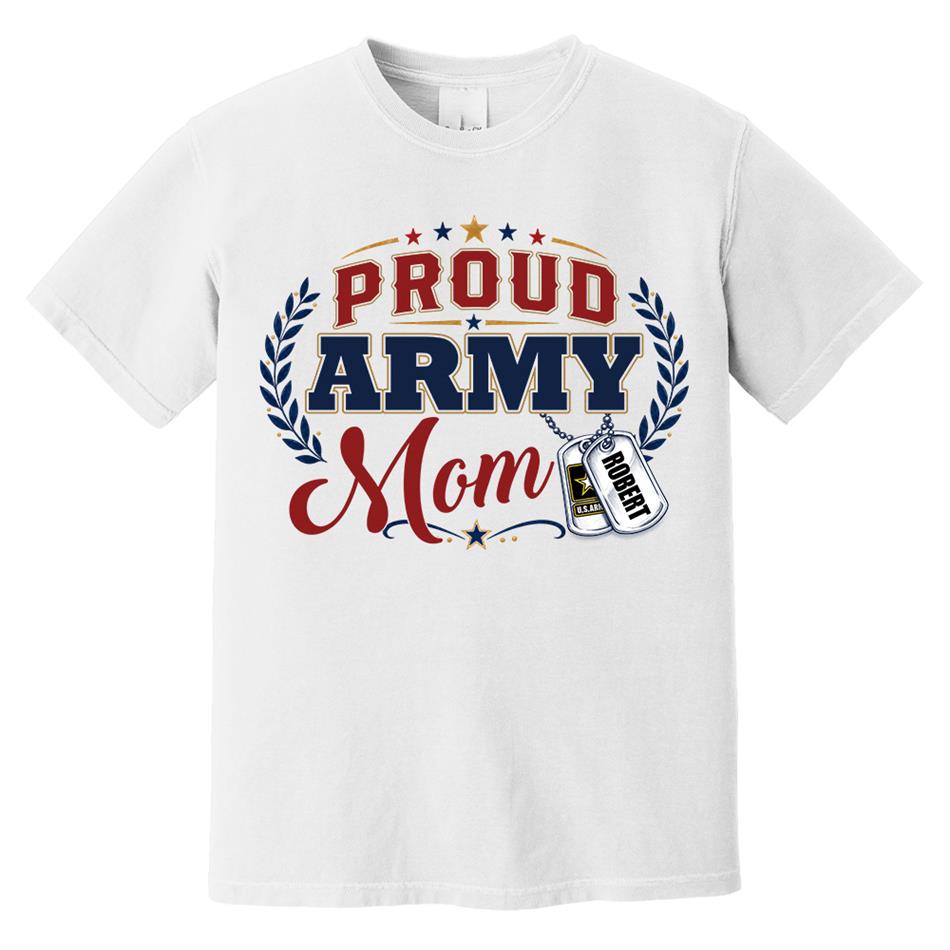 Proud Army Mom Custom Shirt For Proud Military Mom Sister Wife Grandma 4Th July Shirt H2511 Trna