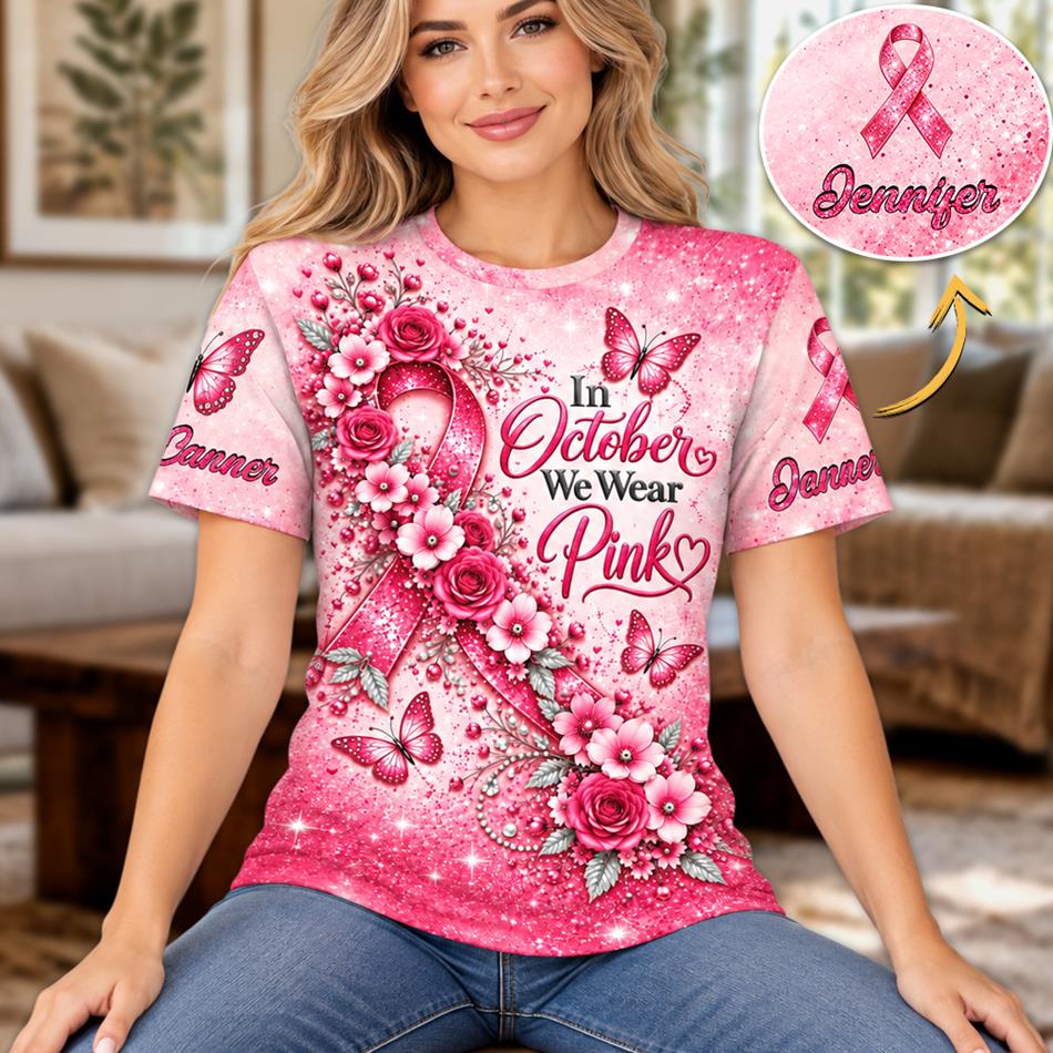 In October We Wear Pink Custom All Over Print Shirt For Breast Cancer Awareness Month Cancer Warrior Survivor Support Shirt H2511 Trna