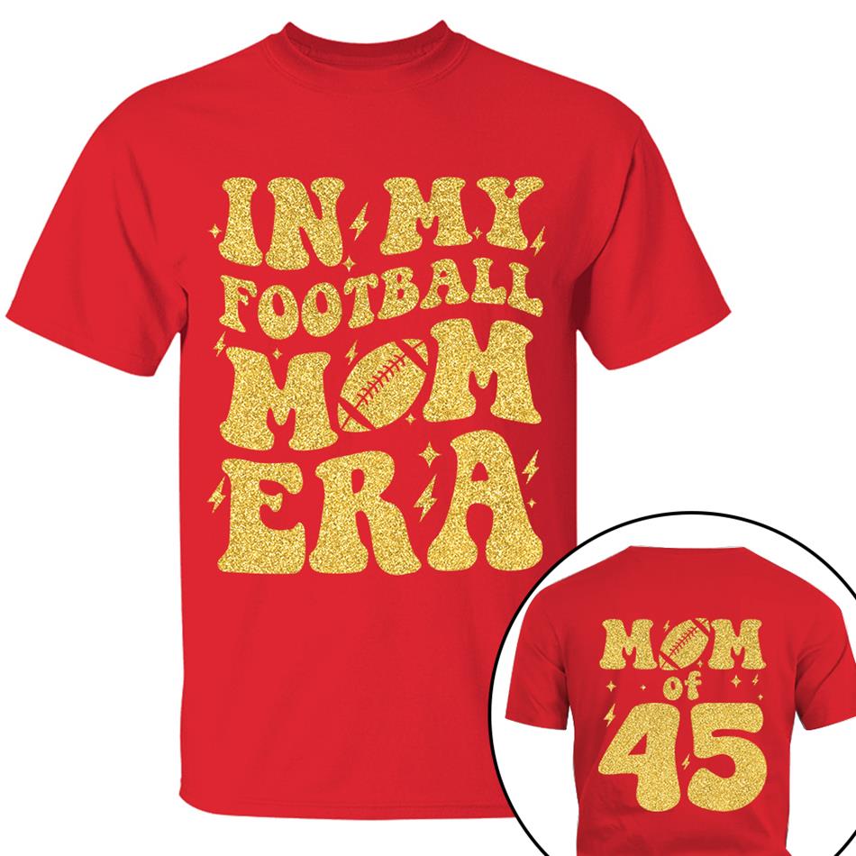 In My Football Mom Era Mom Of Player Number Custom Shirt For Football Mom Sister Wife Grandma Game Day Shirt H2511 Trna
