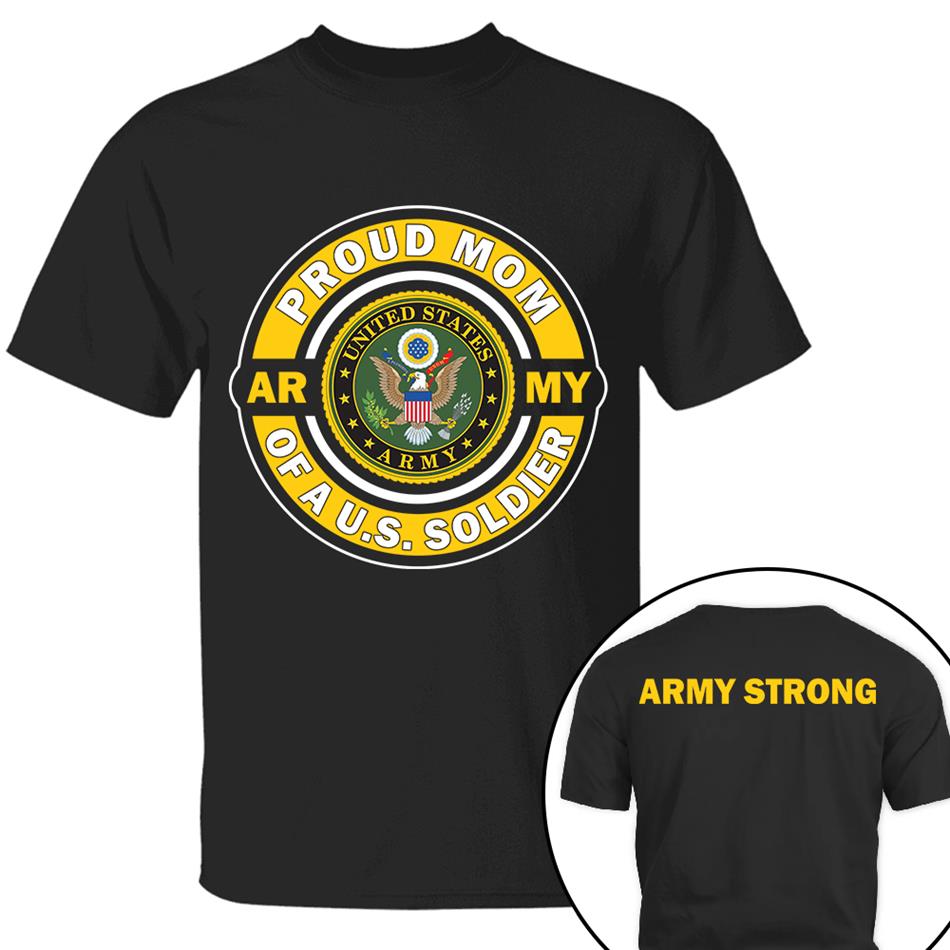 Proud Mom Of A US Soldier Custom Shirt For Proud Army Mom Dad Grandma Sister Shirt H2511 Trna