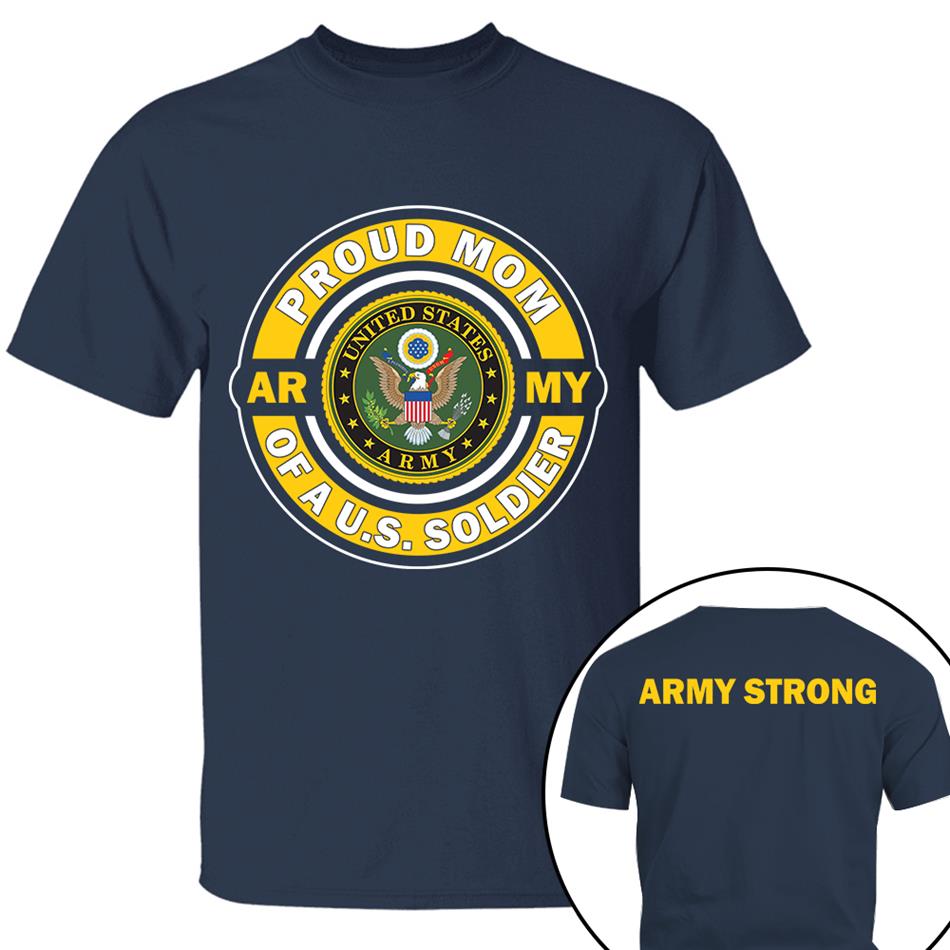 Proud Mom Of A US Soldier Custom Shirt For Proud Army Mom Dad Grandma Sister Shirt H2511 Trna