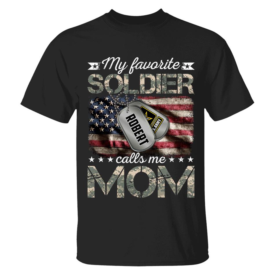 My Favorite Soldier Calls Me Mom Custom Name on Dogtags Shirt Gift For US Military Family Members H2511
