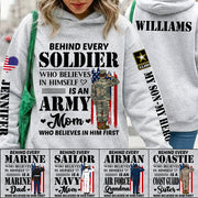 Behind Every Soldier Who Believes In Himself Is An Army Mom Who Believed In Him First Custom All Over Print Shirt Hoodie For US Military Family Members H2511