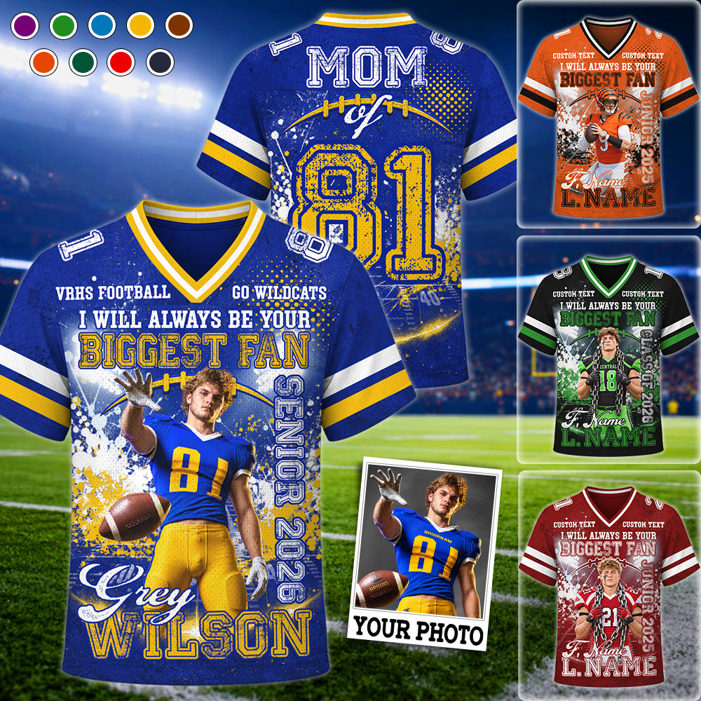 Unique Jersey I Will Always Be Your Biggest Fan Senior 2026 Custom Player Photo Football Jersey Gift For Football Mom Dad Gameday Jersey H2511 Trna