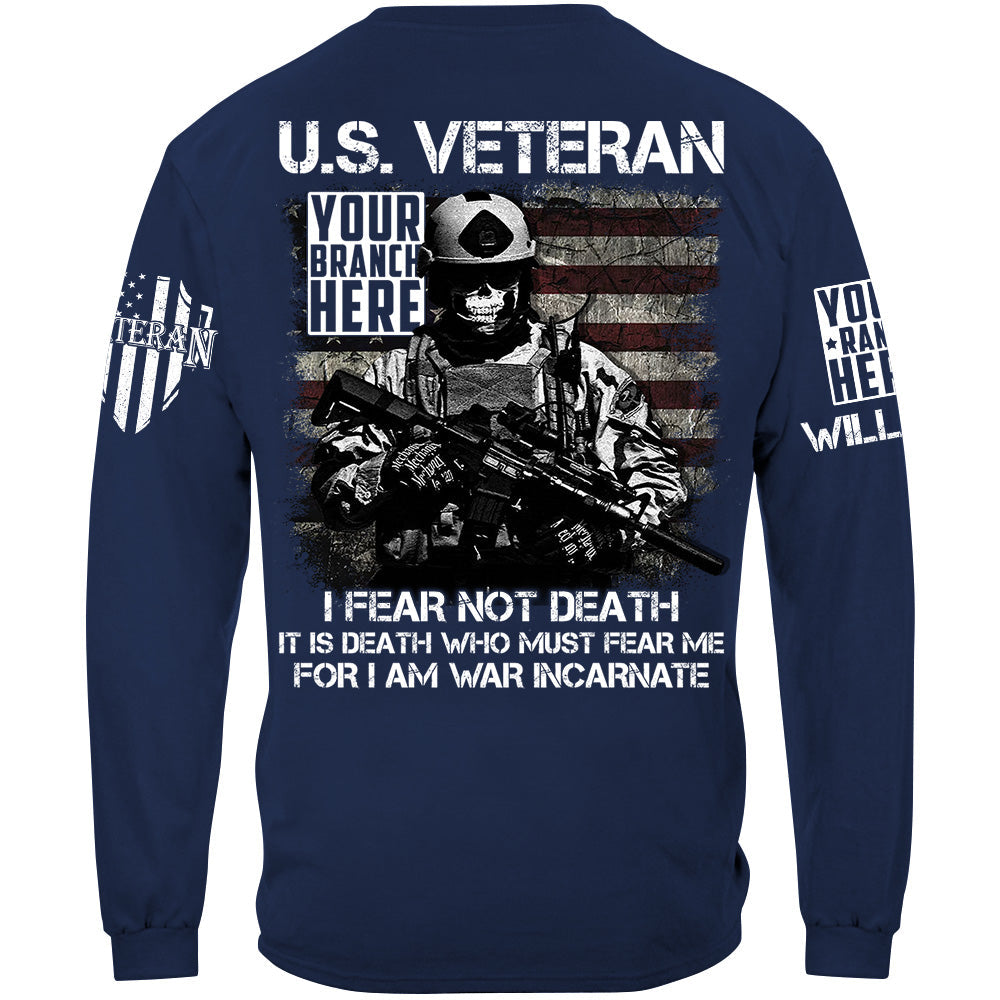 US Veteran I Fear Not Death I Am War Incarnate Custom Shirt For Veteran H2511