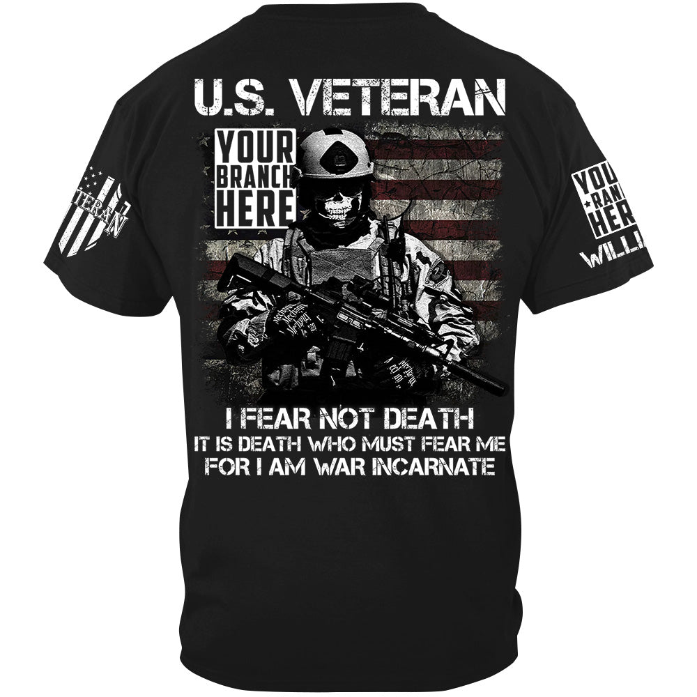 US Veteran I Fear Not Death I Am War Incarnate Custom Shirt For Veteran H2511