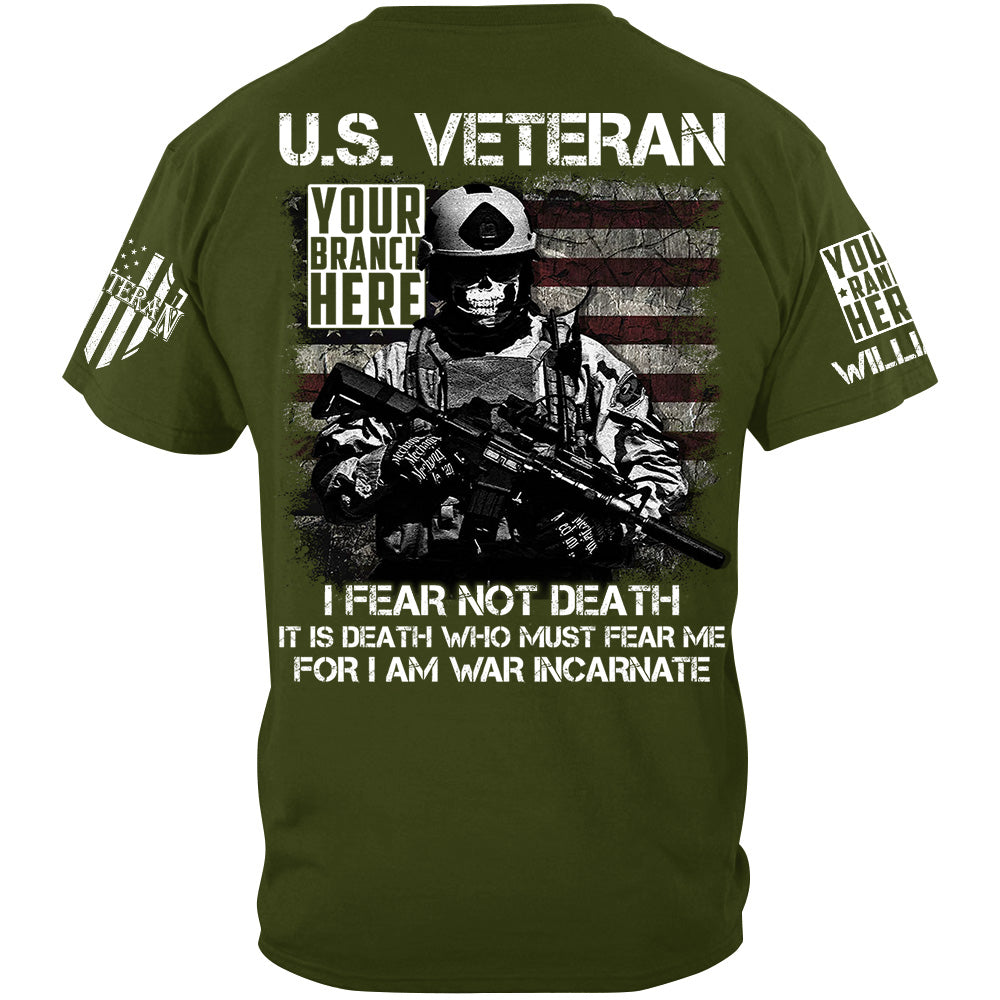US Veteran I Fear Not Death I Am War Incarnate Custom Shirt For Veteran H2511