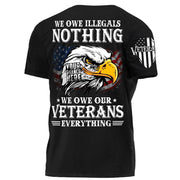 We Owe Illegals Nothing We Owew Our Veterans Everything Personalized   Shirt For Veteran H2511
