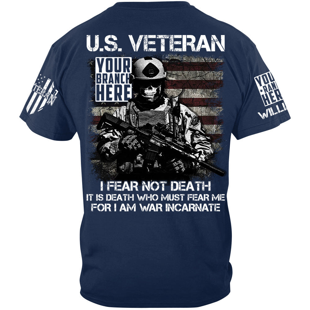 US Veteran I Fear Not Death I Am War Incarnate Custom Shirt For Veteran H2511
