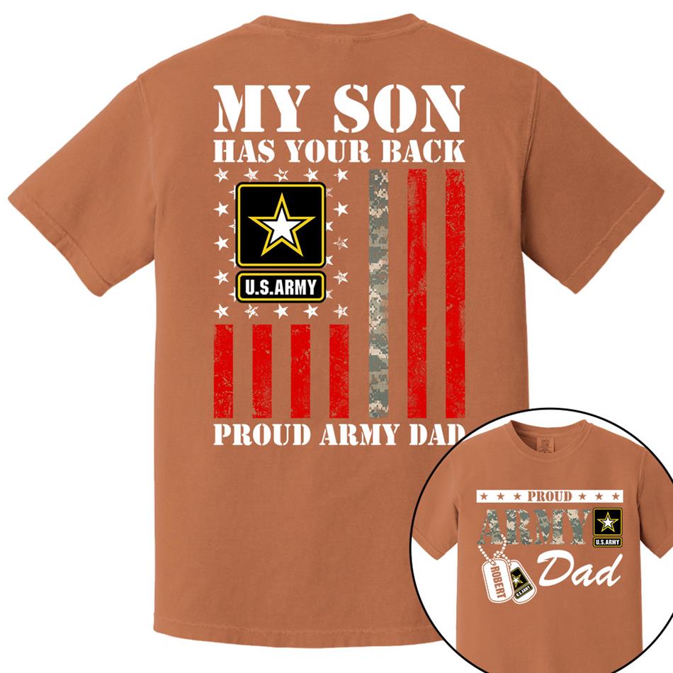 My Son Has Your Back Proud Army Dad Custom Shirt For Proud Military Army Mom Dad Family Shirt H2511 Trna
