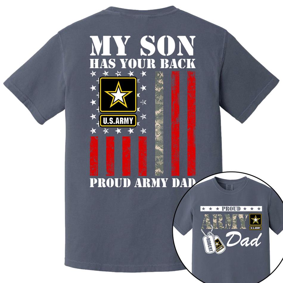 My Son Has Your Back Proud Army Dad Custom Shirt For Proud Military Army Mom Dad Family Shirt H2511 Trna