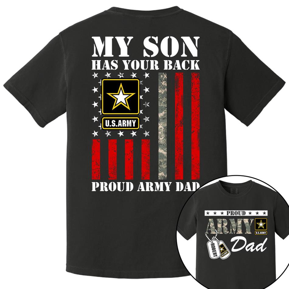 My Son Has Your Back Proud Army Dad Custom Shirt For Proud Military Army Mom Dad Family Shirt H2511 Trna