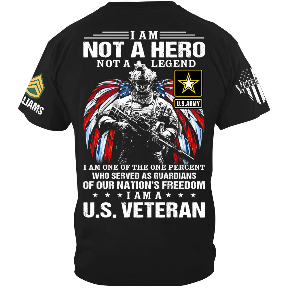 I Am Not A Hero Not A Legend I Am A U.s Veteran Custom All Branches Shirt For Veteran H2511