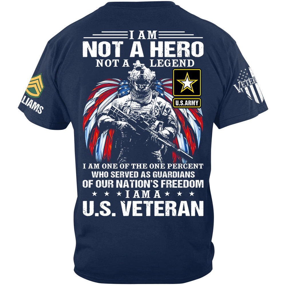 I Am Not A Hero Not A Legend I Am A U.s Veteran Custom All Branches Shirt For Veteran H2511