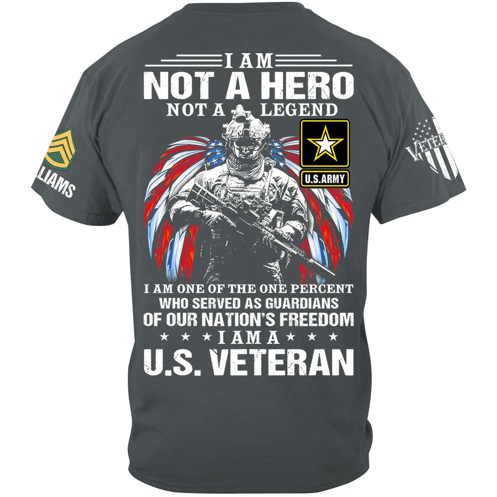 I Am Not A Hero Not A Legend I Am A U.s Veteran Custom All Branches Shirt For Veteran H2511