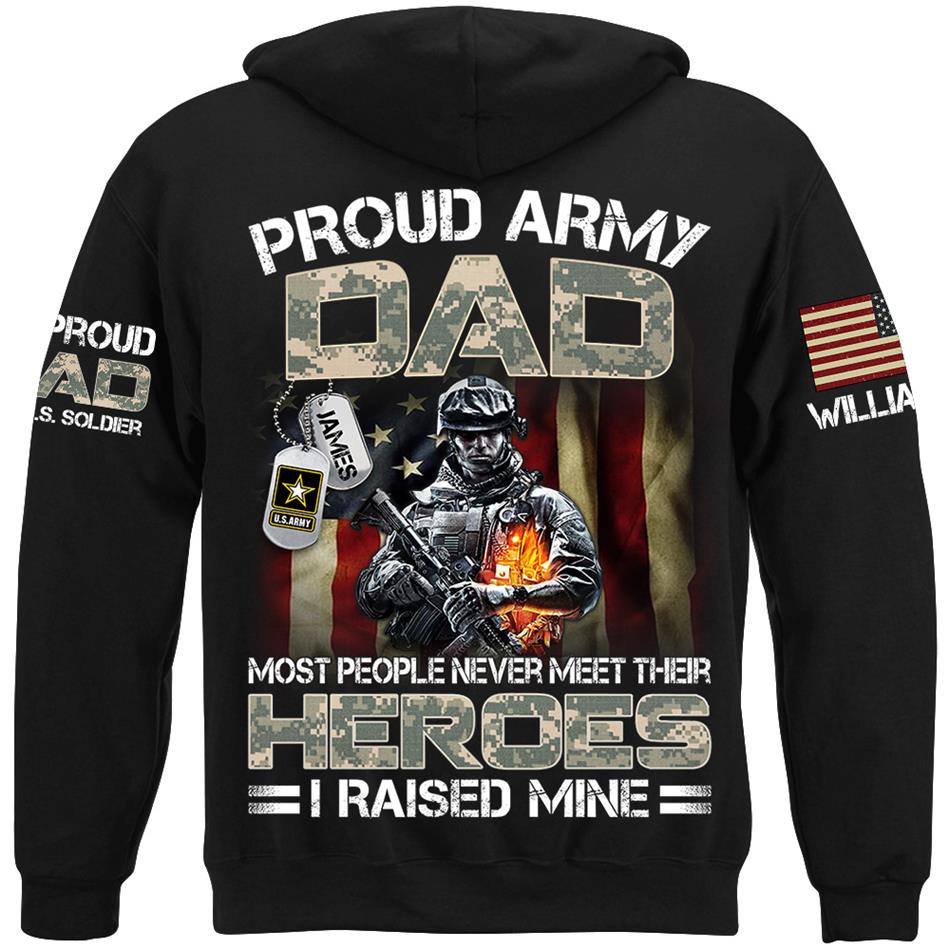 Proud Army Dad Mom Most People Never Meet Their Heroes I Raised Mine Proud Dad Of A US Soldier Custom Shirt For US Military Family Member H2511 Trna
