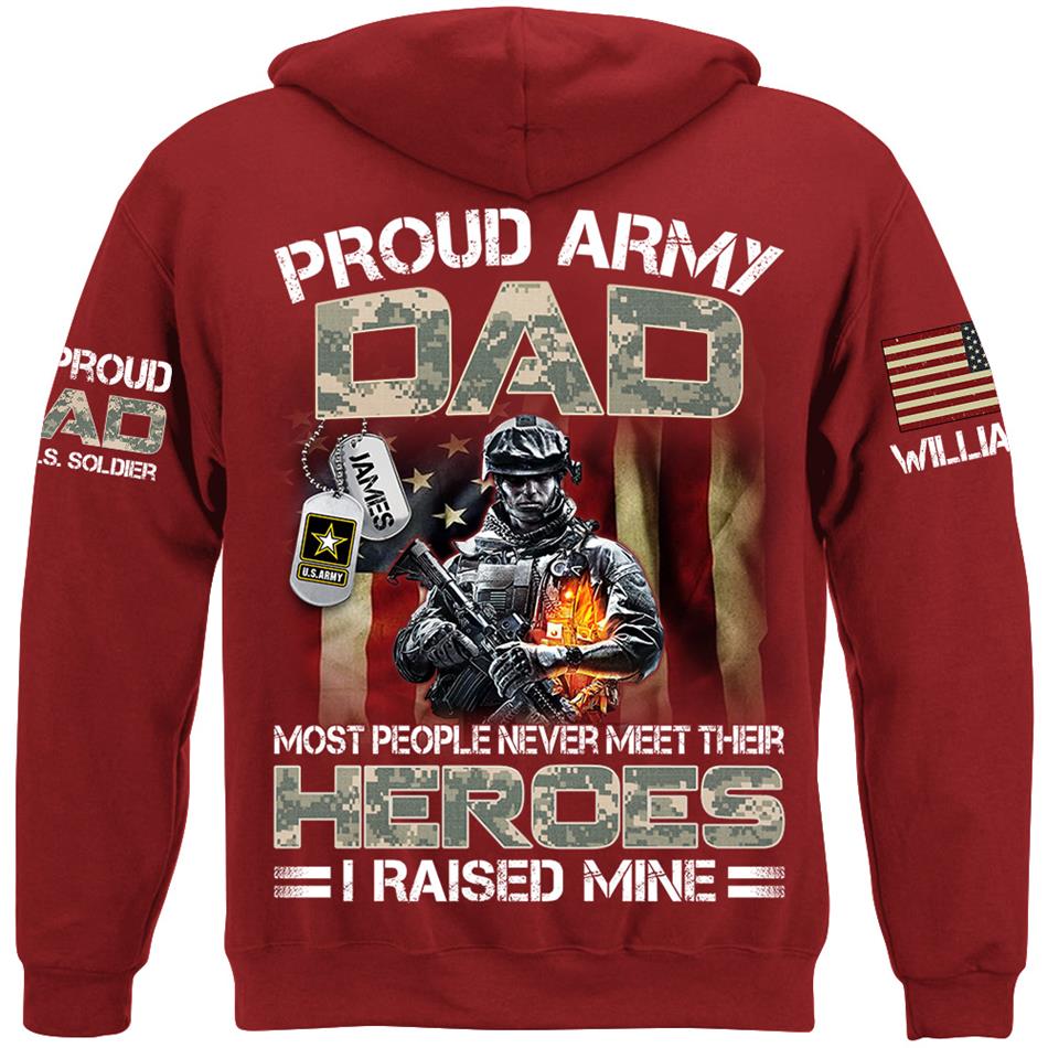 Proud Army Dad Mom Most People Never Meet Their Heroes I Raised Mine Proud Dad Of A US Soldier Custom Shirt For US Military Family Member H2511 Trna