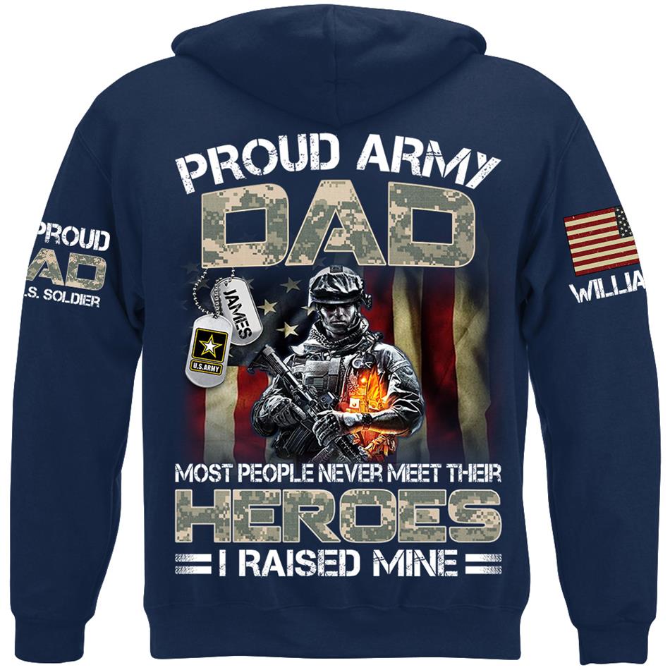 Proud Army Dad Mom Most People Never Meet Their Heroes I Raised Mine Proud Dad Of A US Soldier Custom Shirt For US Military Family Member H2511 Trna