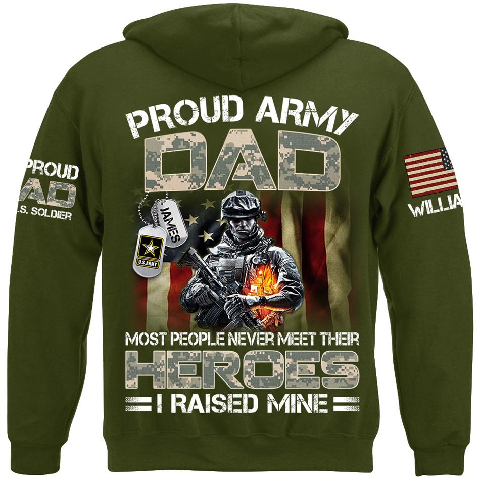 Proud Army Dad Mom Most People Never Meet Their Heroes I Raised Mine Proud Dad Of A US Soldier Custom Shirt For US Military Family Member H2511 Trna