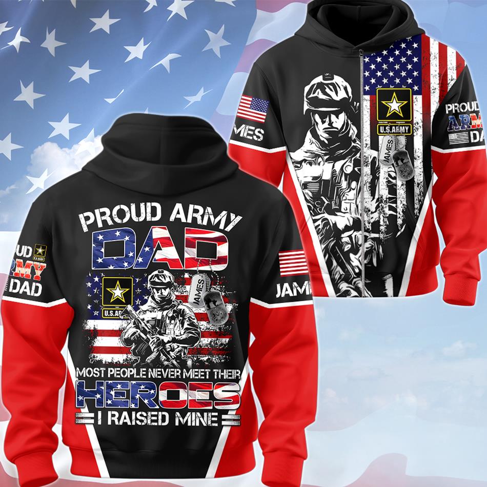 Proud Army Dad Mom Most People Never Meet Their Heroes I Raised Mine Custom All Over Print Shirt For US Military Family Member H2511 Trna