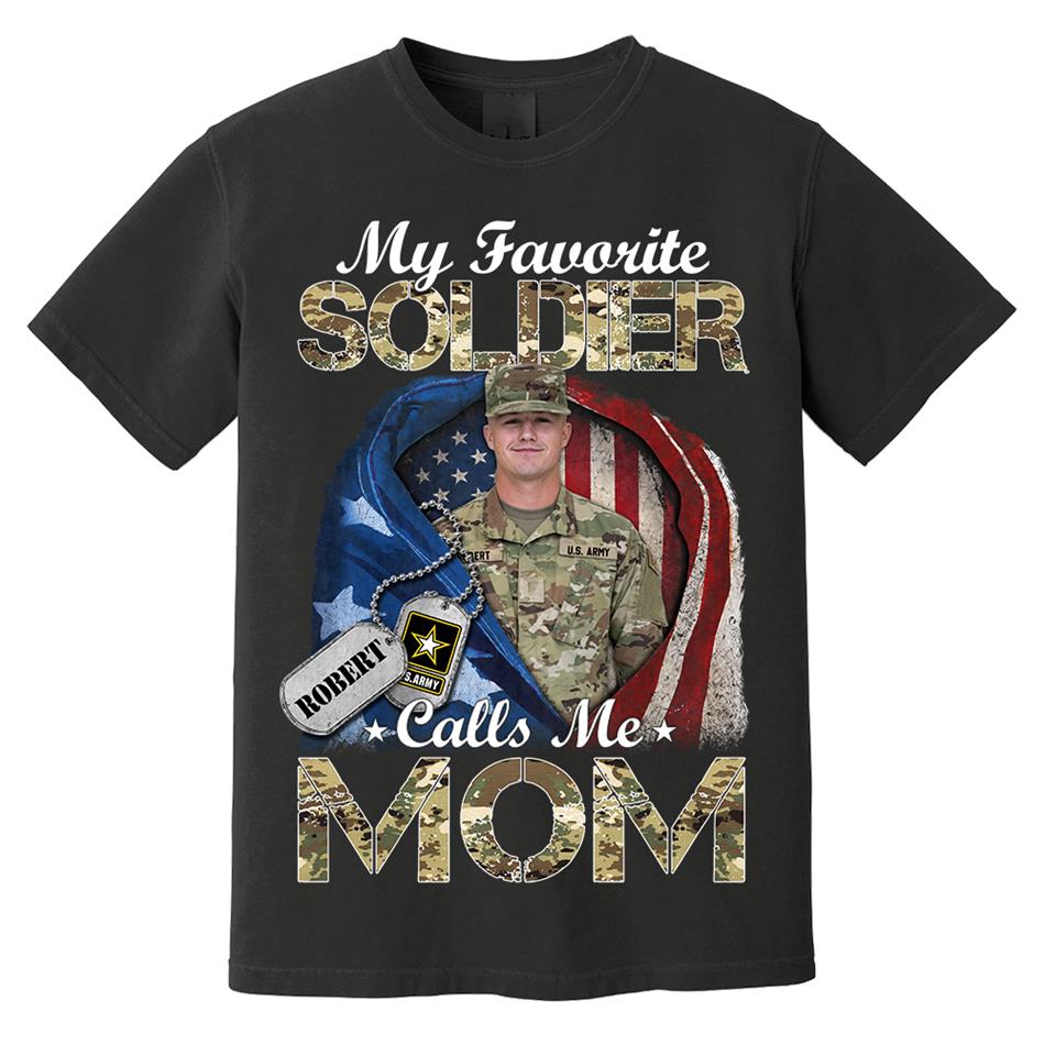 My Favorite Soldier Calls Me Mom Custom Photo Shirt For Proud Army Mom Dad Grandma Family Shirt H2511 Trna