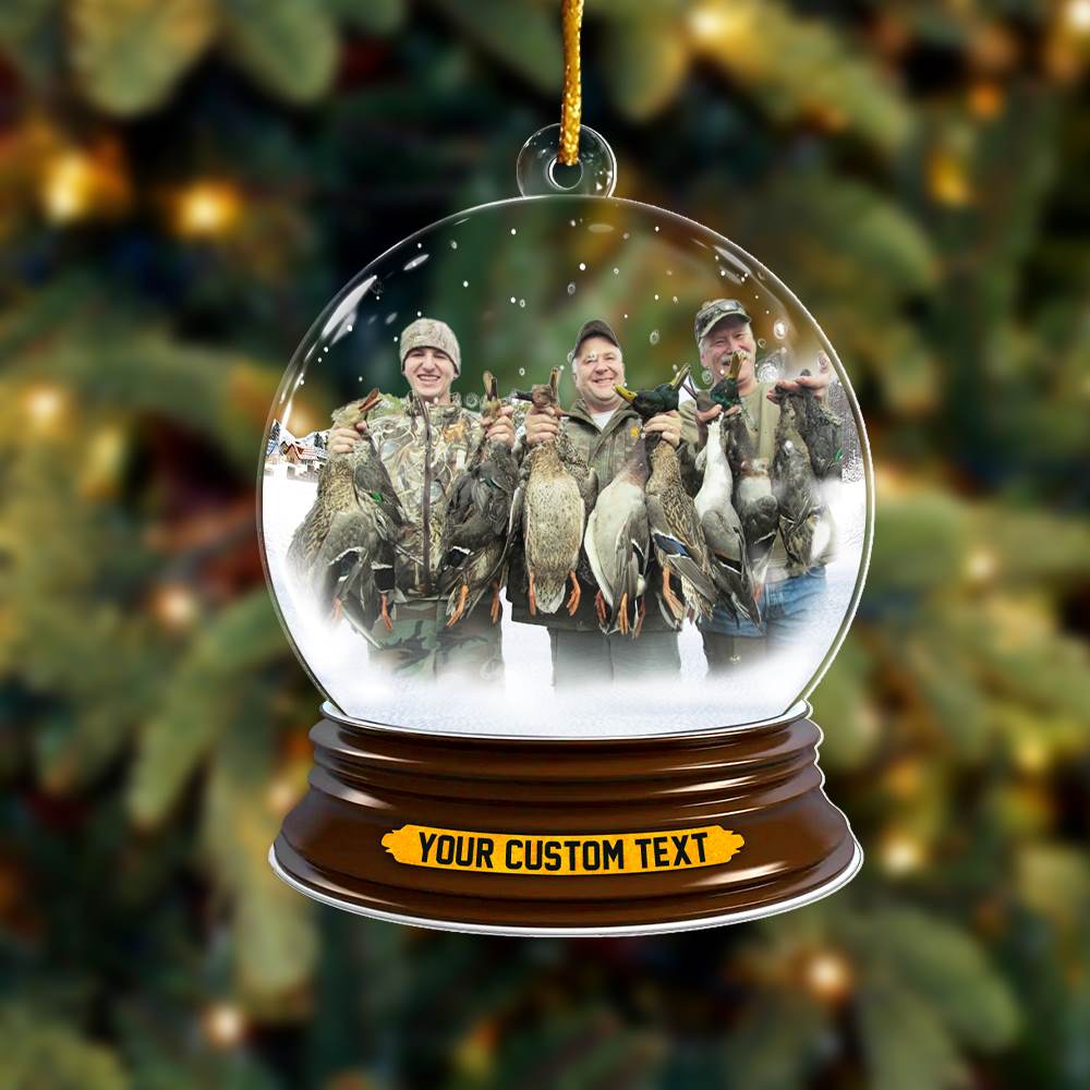 Duck Hunting Best Moments Of The Year In Christmas Snowball Christmas Acrylic Ornament Upload Photo For Hunting Lover H2511