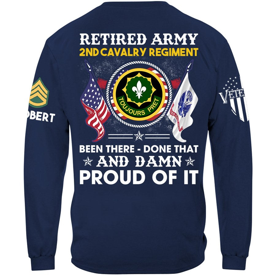 US Military Retired Been There Done That And Damn Proud Of It Custom Shirt For All Military Branches Veteran Gift H2511 Trna