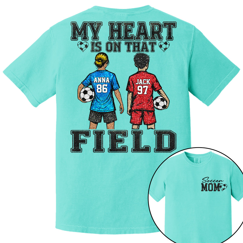 My Heart Is On That Field , Personalized Kids Name Number Soccer Shirt, Game Day Mom Gift Na02 T24